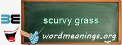 WordMeaning blackboard for scurvy grass